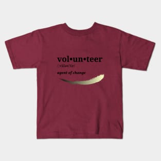 Volunteer - agent of change Kids T-Shirt